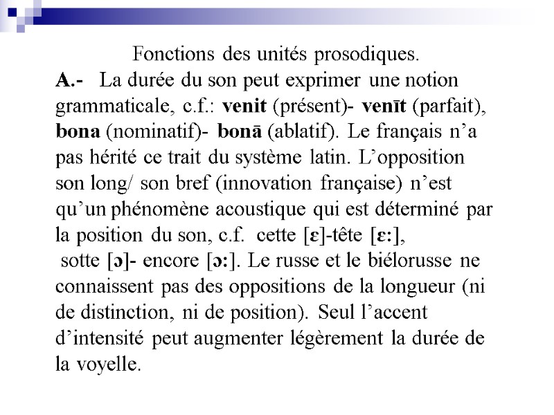 Fonctions des unités prosodiques. A.-   La durée du son peut exprimer une